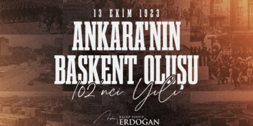 Cumhurbaşkanı Erdoğan, Ankara’nın Başkent Oluşunun 102’nci Yılını Kutladı